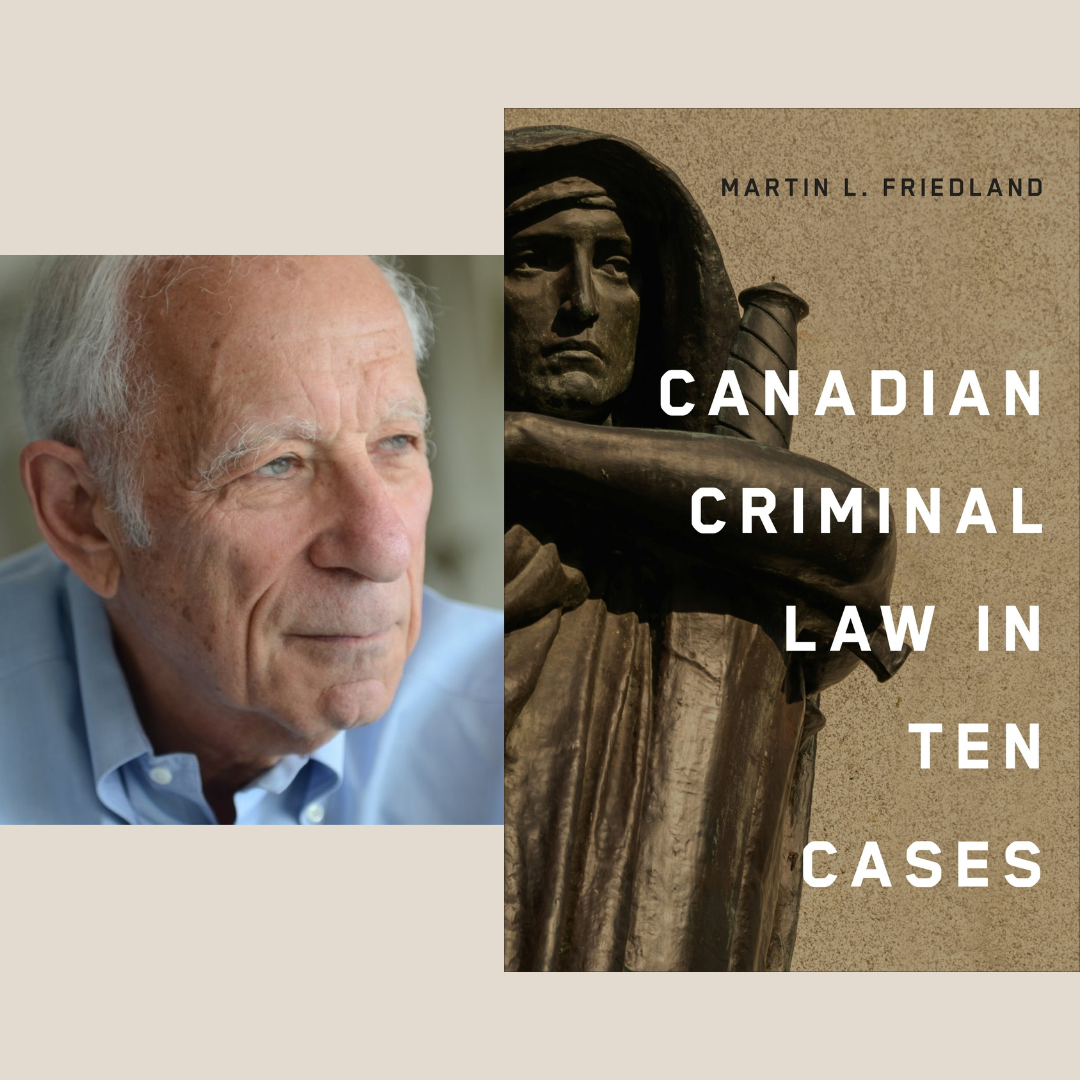 Martin L. Friedland and the book cover for Canadian Criminal Law in Ten Cases