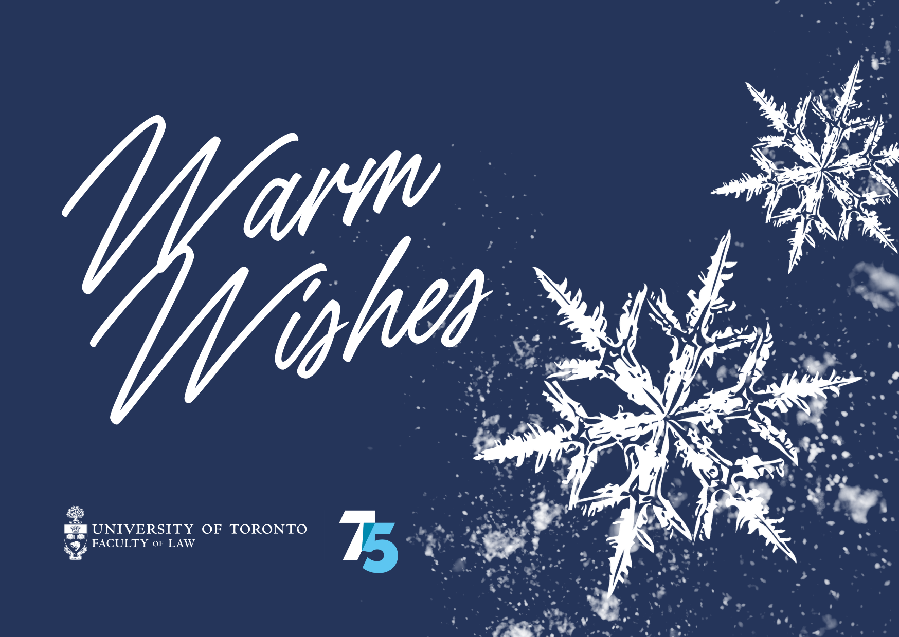 Warm wishes U of T Law logo and snowflakes